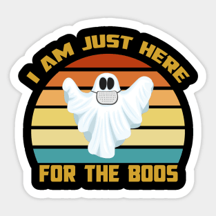 I Am Just Here for the Boos Sticker